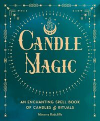 "Candle Magic: An Enchanting Spell Book of Candles and Rituals" by Minerva Radcliffe