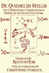 "De Quindecim Stellis: The Comprehensive Translations of Hermes on the Fifteen Fixed Stars" by Regulus Hess