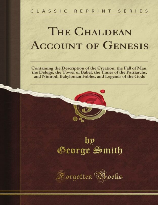 "The Chaldean Account of Genesis " by George Smith