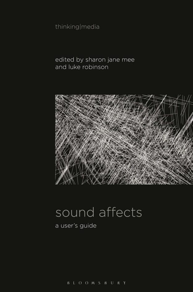 "Sound Affects: A User's Guide" edited by Sharon Jane Mee and Luke Robinson