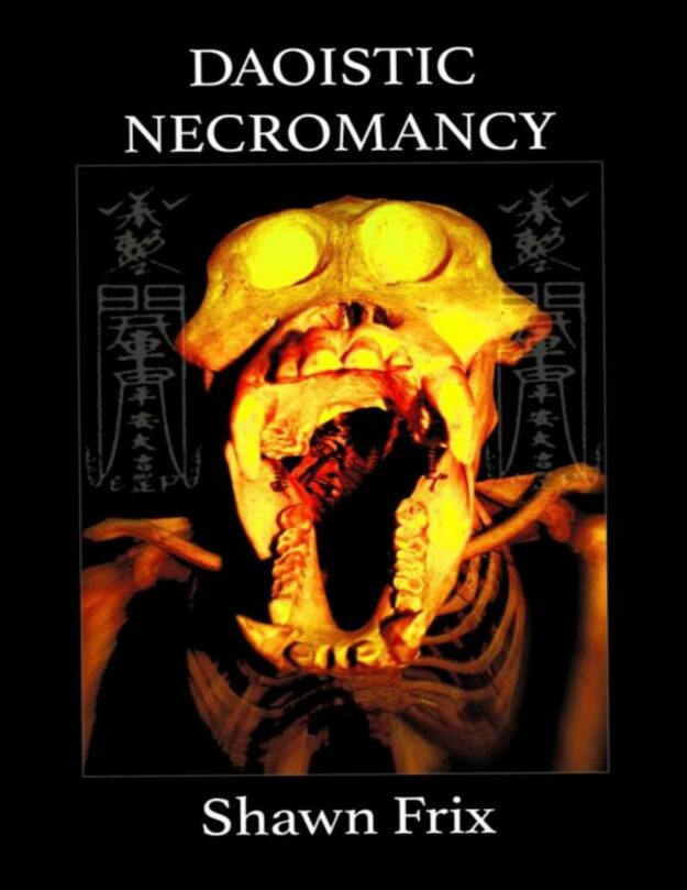 "Daoistic Necromancy" by Shawn Frix