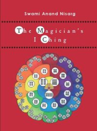 "The Magician's I Ching" by Swami Anand Nisarg