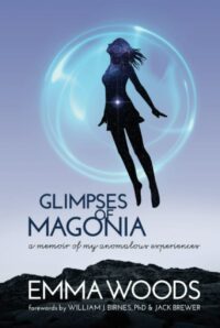 "Glimpses of Magonia: A Memoir of My Anomalous Experiences" by Emma Woods