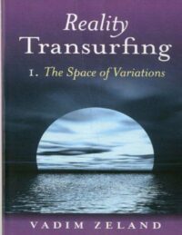 "Reality Transurfing Series I-V" by Vadim Zeland (alternate translation)