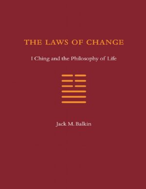 "The Laws of Change: I Ching and the Philosophy of Life" by Jack M. Balkin