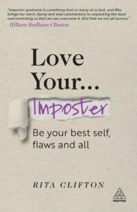 "Love Your Imposter: Be Your Best Self, Flaws and All" by Rita Clifton