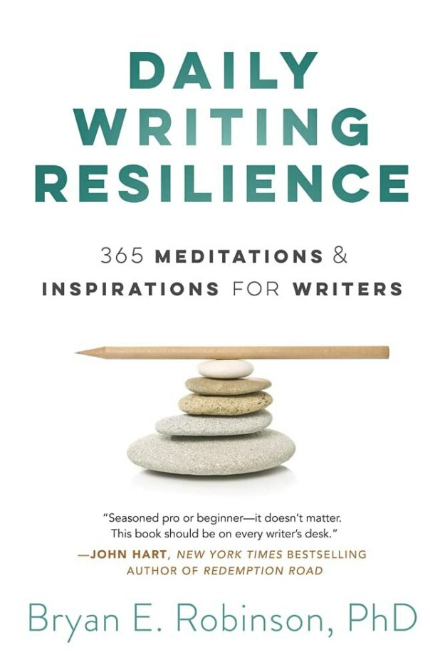 "Daily Writing Resilience: 365 Meditations & Inspirations for Writers" by Bryan Robinson