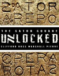 "The Sator Square Unlocked" by Clifford Ross Marshall Pierre