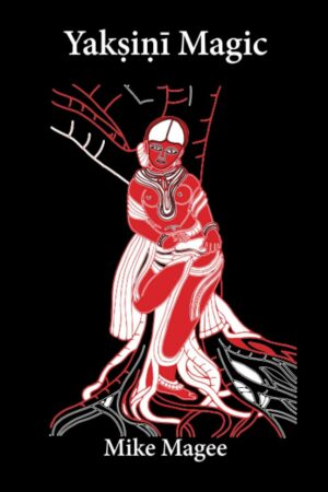 "Yakṣiṇī Magic" by Mike Magee