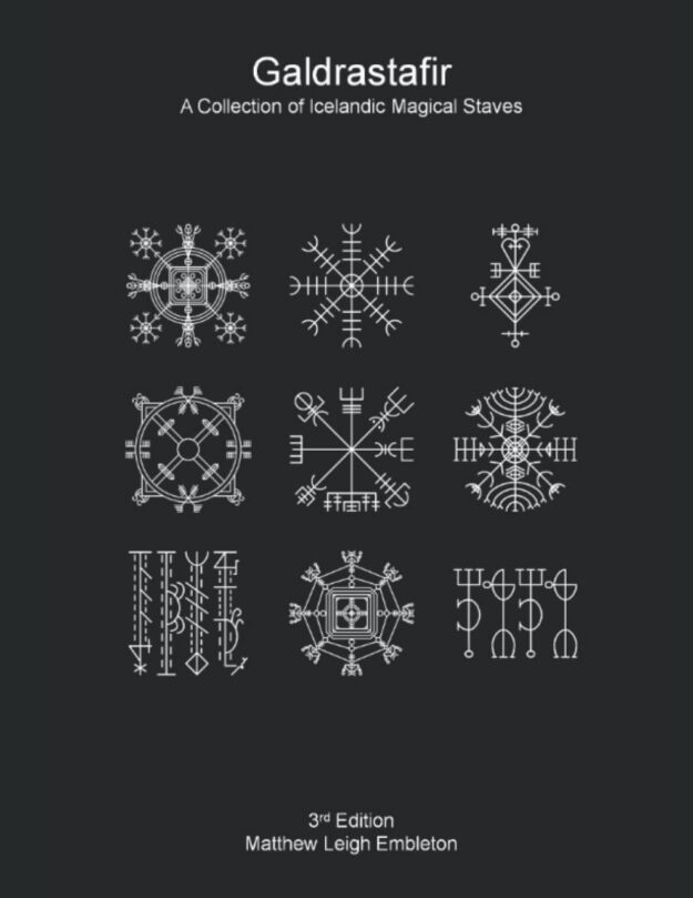 "Galdrastafir: A Collection of Icelandic Magical Staves" by Matthew Leigh Embleton (3rd edition)