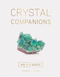 "Crystal Companions: An A-Z Guide" by Jessica Lahoud