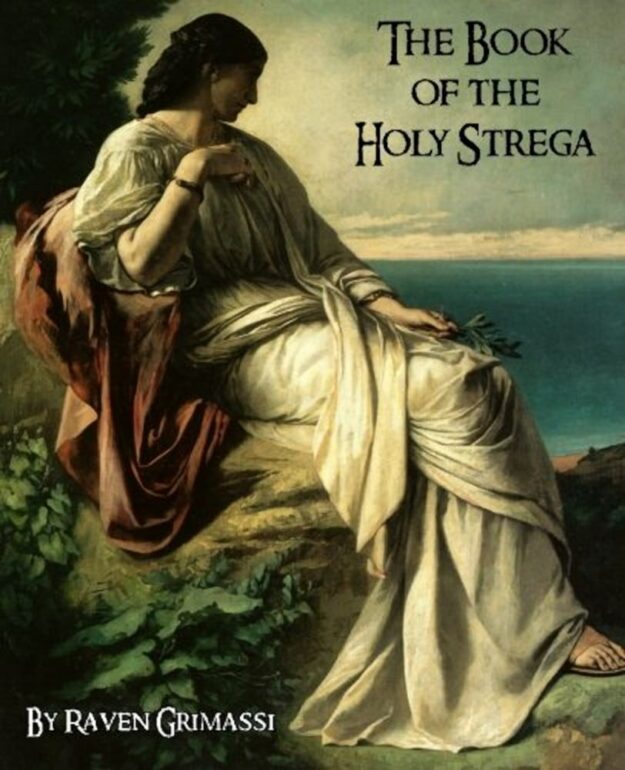 "The Book of the Holy Strega" by Raven Grimassi