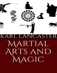 "Martial Arts and Magic" by Karl Lancaster et al