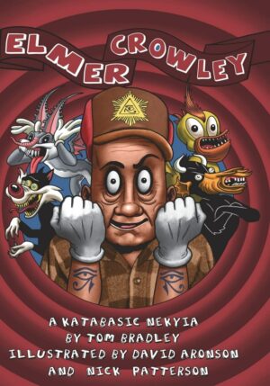 "Elmer Crowley: A katabasic nekyia" by Tom Bradley