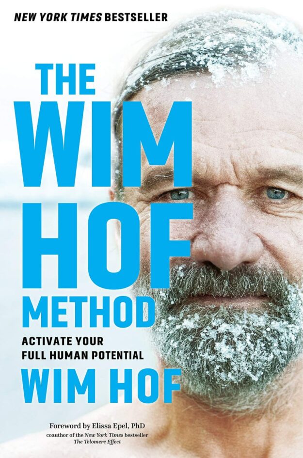 "The Wim Hof Method: Activate Your Full Human Potential" by Wim Hof
