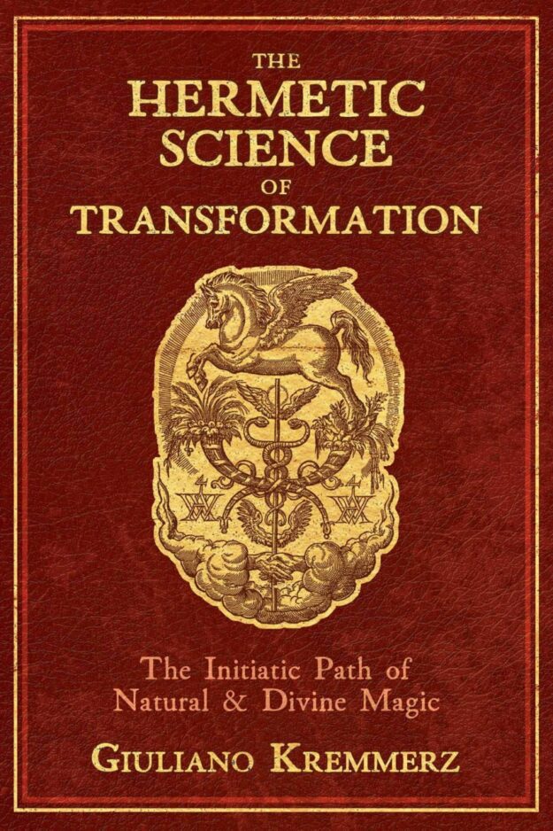 "The Hermetic Science of Transformation: The Initiatic Path of Natural and Divine Magic" by Giuliano Kremmerz (Kindle ebook version)