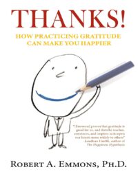 "Thanks!: How the New Science of Gratitude Can Make You Happier" by Robert A. Emmons