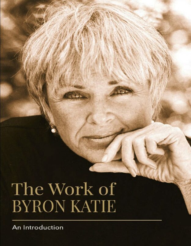 "The Work of Byron Katie: An Introduction" by Byron Katie and Stephen Mitchell
