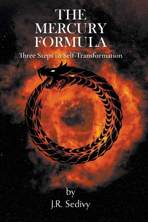 "The Mercury Formula: Three Steps to Self-Transformation" by J.R. Sedivy