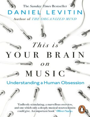 "This is Your Brain on Music: Understanding a Human Obsession" by Daniel J. Levitin