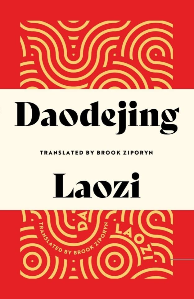 "Daodejing" by Laozi (2023 translation by Brook Ziporyn)