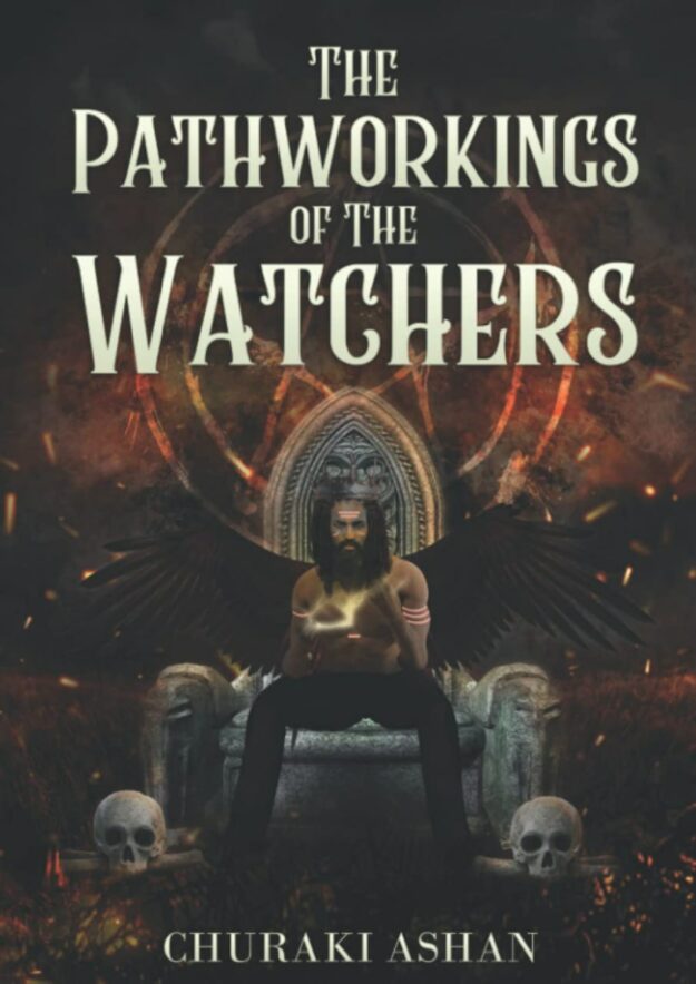 "Pathworking of The Watchers" by Churaki Ashan