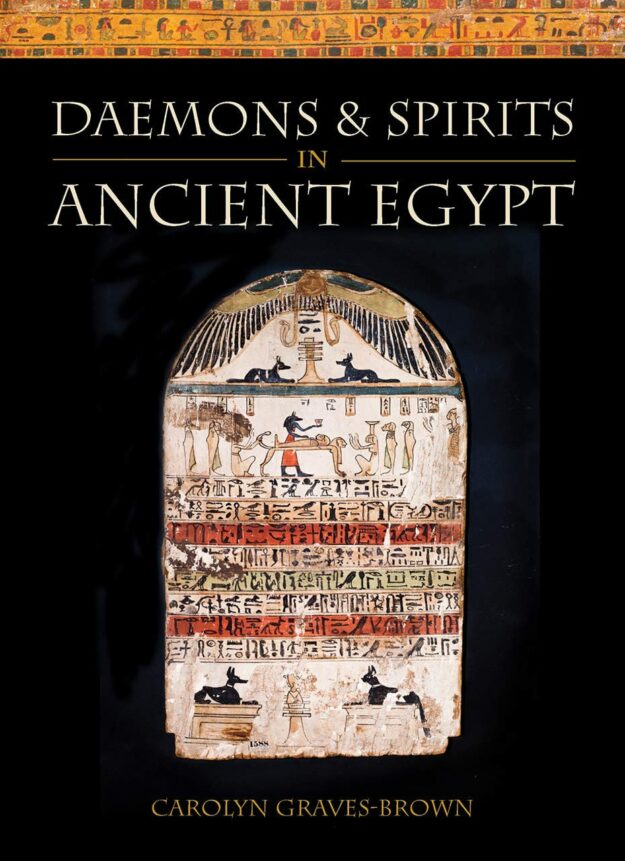 "Daemons and Spirits in Ancient Egypt" by Carolyn Graves-Brown