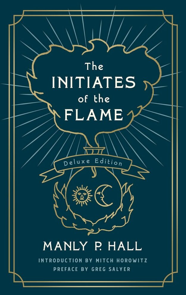 "Initiates of the Flame: The Deluxe Edition" by Manly P. Hall