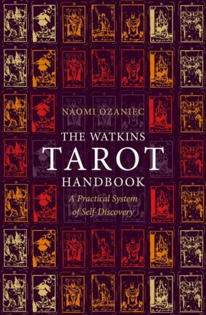 "The Watkins Tarot Handbook: A Practical System of Self-Discovery" by Naomi Ozaniec