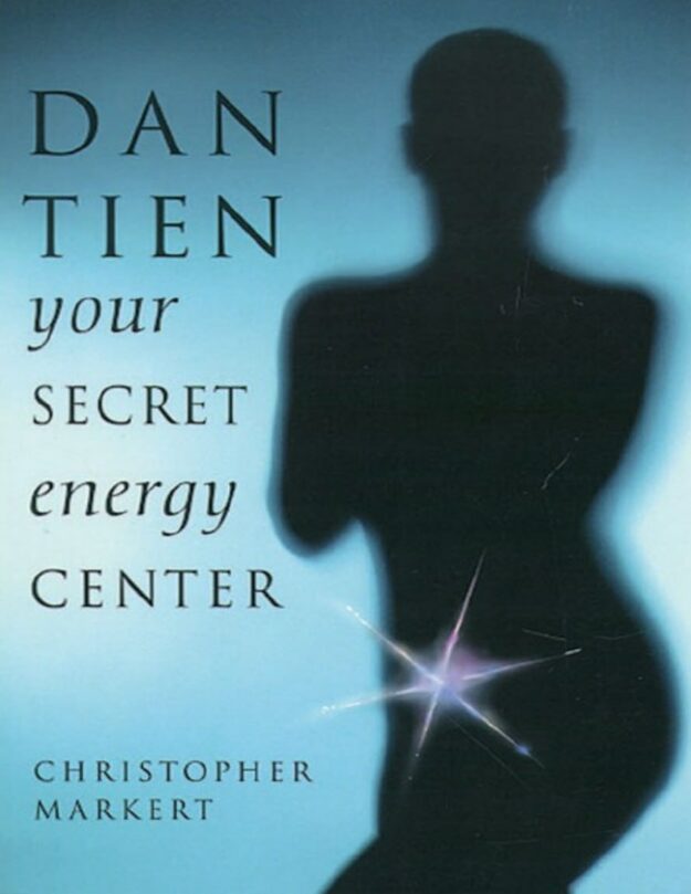 "Dan-Tien: Your Secret Energy Center" by Christopher J. Markert (alternate rip)