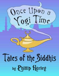 "Once Upon a Yogi Time: Tales of the Siddhis" by Phillip Hurley