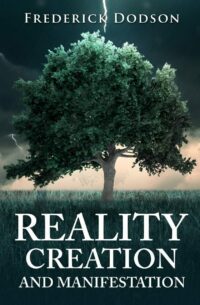 "Reality Creation and Manifestation" by Frederick Dodson