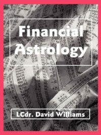 "Financial Astrology: How to Forecast Business, and The Stock Market" by LCDr. David Williams (1982 edition)