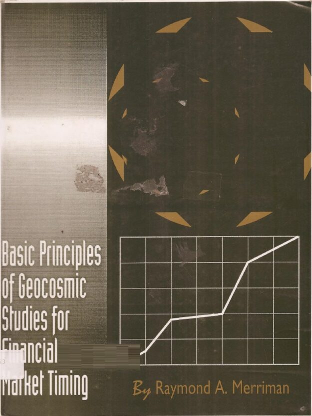"Basic Principles of Geocosmic Studies for Financial Market Timing" by Raymond A. Merriman
