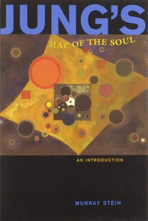 "Jung's Map of the Soul: An Introduction" by Murray Stein