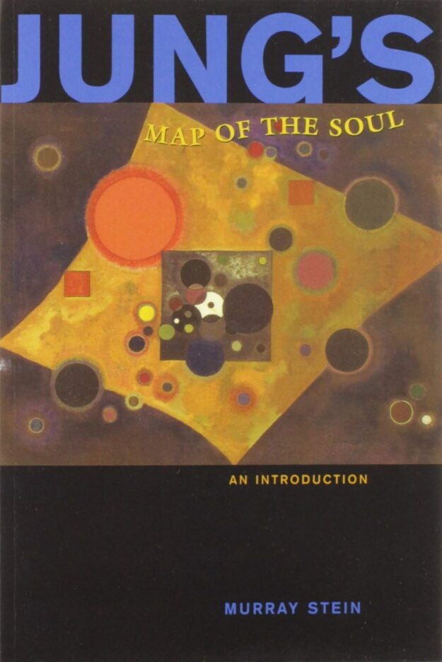 "Jung's Map of the Soul: An Introduction" by Murray Stein