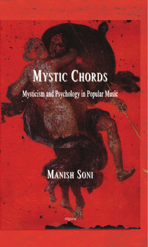 "Mystic Chords: Mysticism and Psychology in Popular Music" by Manish Soni