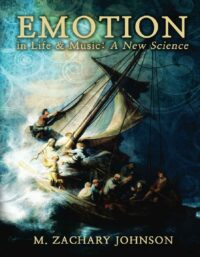 "Emotion in Life & Music: A New Science" by M. Zachary Johnson
