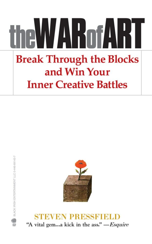 "The War of Art: Break Through the Blocks and Win Your Inner Creative Battles" by Steven Pressfield