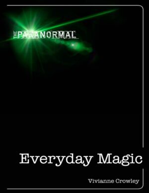 "Everyday Magic: Discover Your Natural Powers of Intuition" by Vivianne Crowley