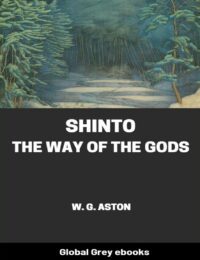 "Shinto, the Way of the Gods" by W.G. Aston