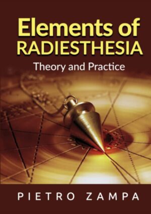 "Elements of Radiesthesia: Theory and Practice" by Pietro Zampa