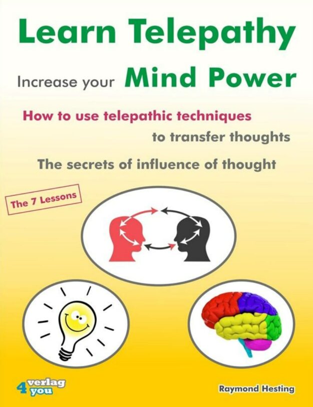 "Learn Telepathy: Increase Your Mind Power" by Raymond Hesting