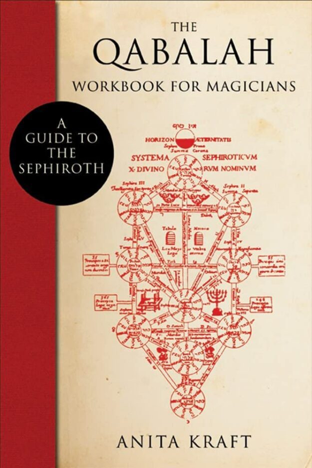 "The Qabalah Workbook for Magicians: A Guide to the Sephiroth" by Anita Kraft