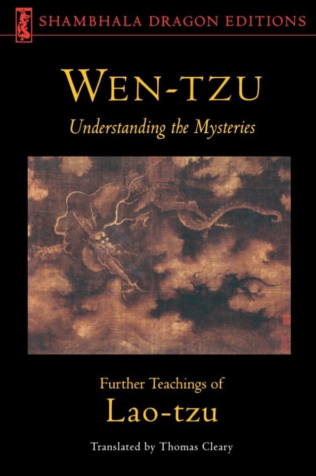 "Wen-Tzu: Understanding the Mysteries. Further Teachings of Lao-tzu" by Lao-tzu and Thomas Cleary