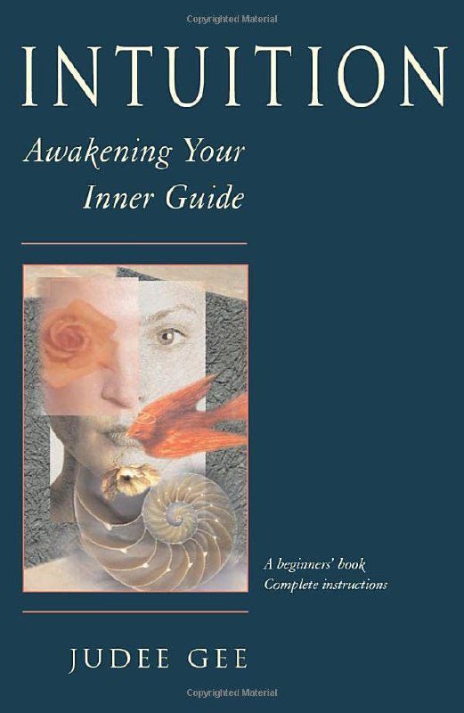 "Intuition: Awakening Your Inner Guide" by Judee Gee