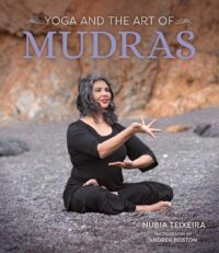 "Yoga and the Art of Mudras" by Nubia Teixeira