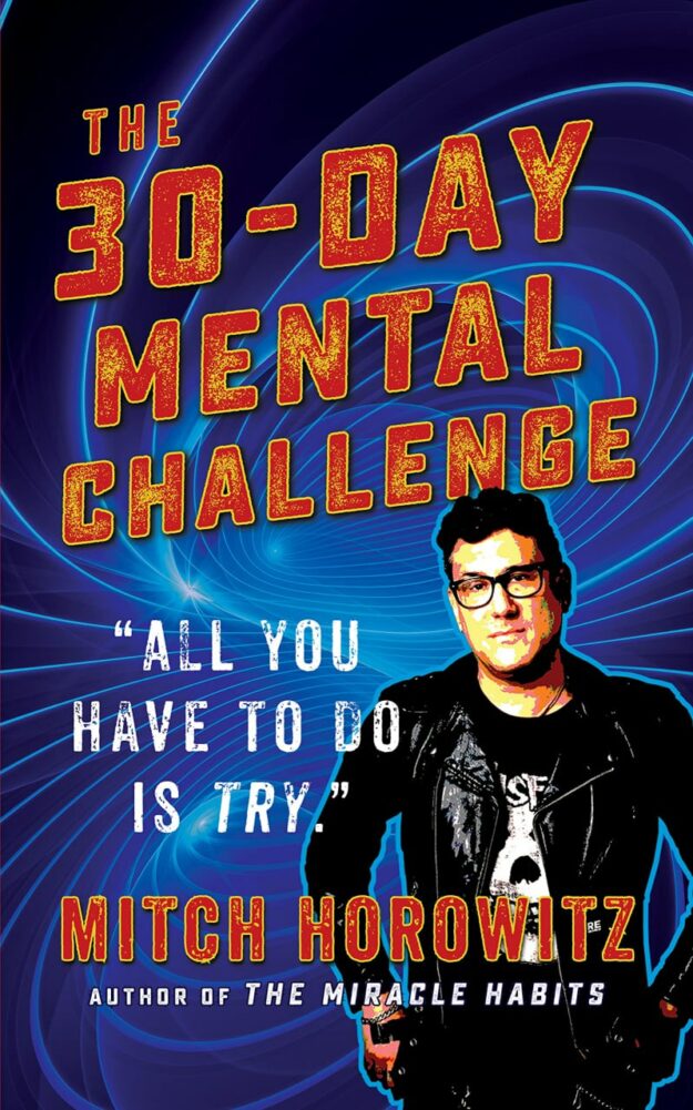 "The 30 Day Mental Challenge" by Mitch Horowitz