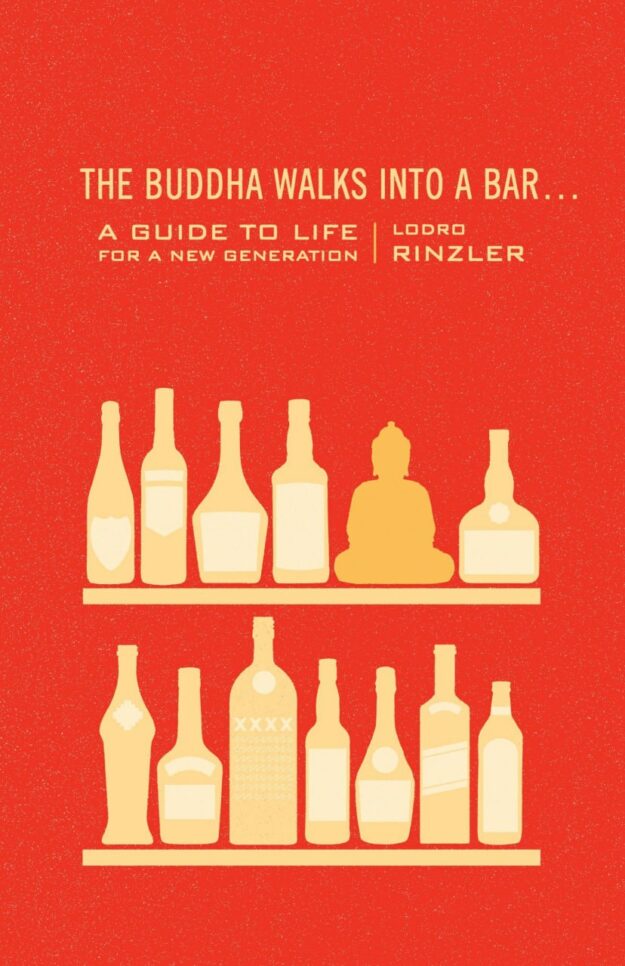 "The Buddha Walks into a Bar...: A Guide to Life for a New Generation"