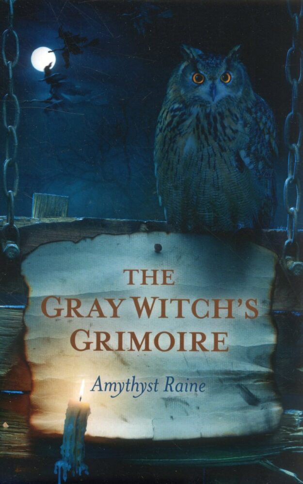 "The Gray Witch's Grimoire" by Amythyst Raine